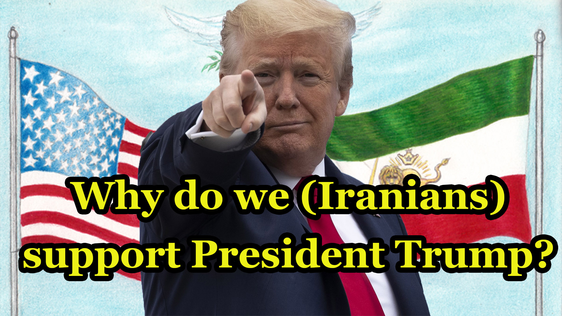 Why do we (Iranians) support President Trump?